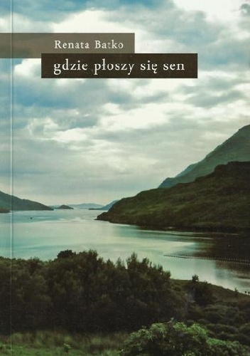 Okładka: Renata Batko - Gdzie płoszy się sen