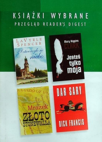Okładka: Dick Francis - I otworzyło się niebo; Jesteś tylko moja; Złoto Stonewalla; Dar Sary