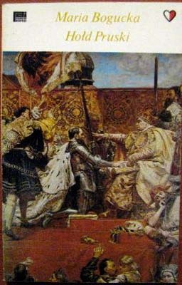 Okładka: Maria Bogucka - Hołd Pruski