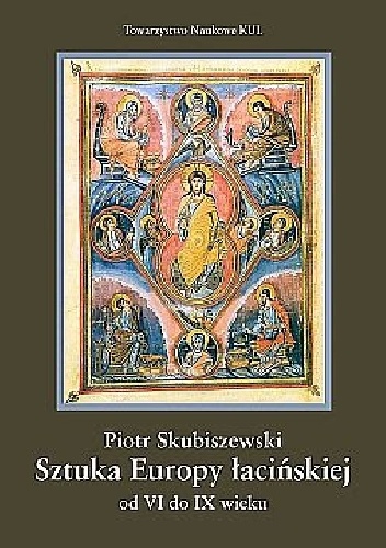 Okładka: Piotr Skubiszewski - Sztuka Europy łacińskiej od VI do IX wieku