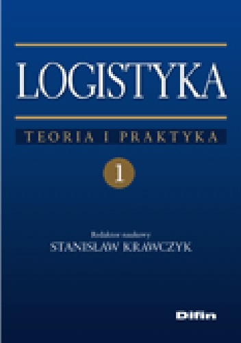 Okładka: Stanisław Krawczyk - Logistyka. Teoria i praktyka. Tom 1