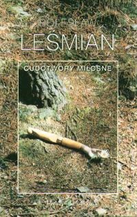 Okładka: Bolesław Leśmian - Cudotwory miłosne