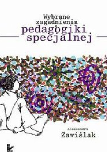 Okładka: Aleksandra. Zawiślak - Wybrane zagadnienia z pedagogiki specjalnej