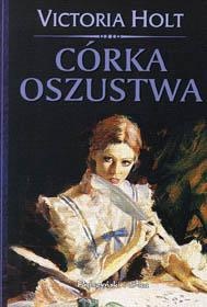 Okładka: Victoria Holt - Córka oszustwa