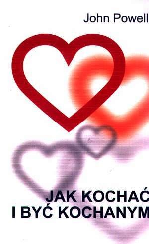 Okładka: John Powell - Jak kochać i być kochanym