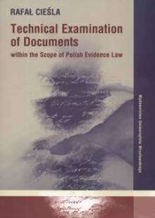 Okładka: Rafał Cieśla - Technical Examination of Documents within the Scope of Polish Evidence Law