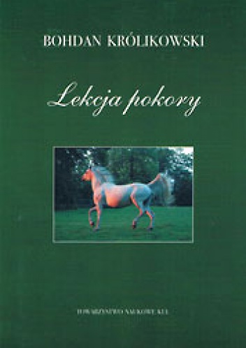 Okładka: Bohdan Królikowski - Lekcja pokory. Przygody jeździeckie.
