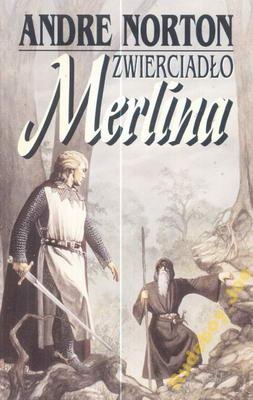 Okładka: Andre Norton - Zwierciadło Merlina