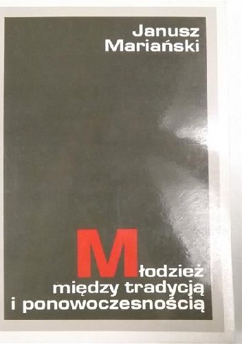 Okładka: Janusz Mariański - Młodzież między tradycją i ponowoczesnością.
