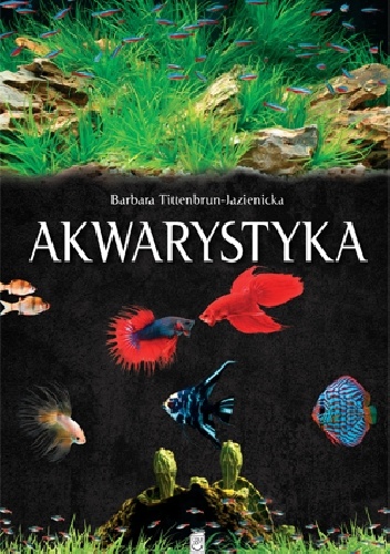 Okładka: Barbara Tittenbrun-Jazienicka - Akwarystyka