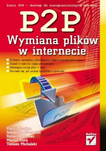 Okładka: Marcin Szeliga - Sieci P2P. Wymiana plików w internecie