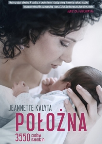 Okładka: Jeannette Kalyta - Położna. 3550 cudów narodzin