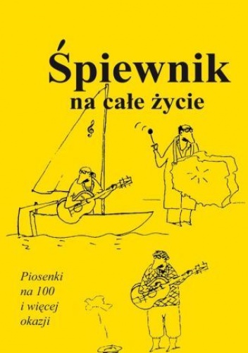 Okładka:  praca zbiorowa - Śpiewnik na całe życie