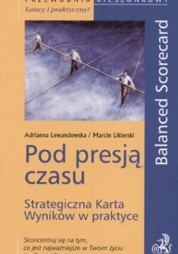 Okładka: Adrianna Lewandowska - Pod presją czasu. Strategiczna Karta Wyników w praktyce