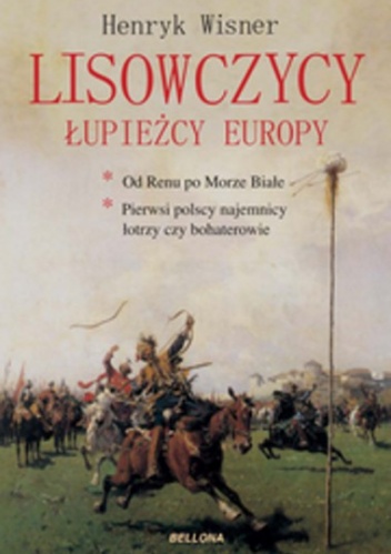 Okładka: Henryk Wisner - Lisowczycy. Łupieżcy Europy