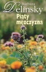 Okładka: Barbara Delinsky - Piąty mężczyzna