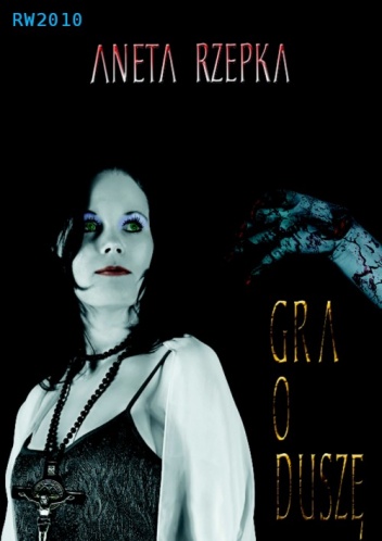 Okładka: Aneta Rzepka - Gra o duszę