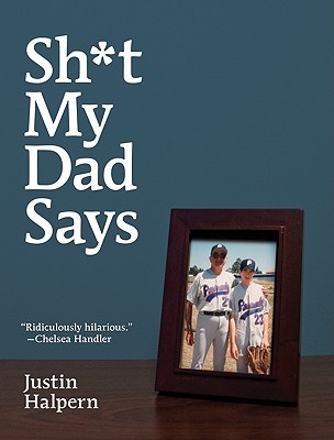 Okładka: Justin Halpern - Sh*t My Dad Says
