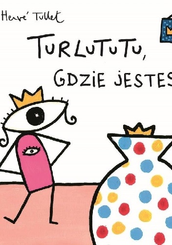 Okładka: Hervé Tullet - Turlututu, gdzie jesteś?