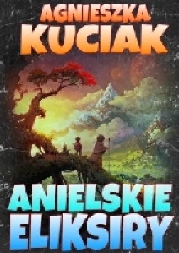 Okładka: Agnieszka Kuciak - Anielskie eliksiry