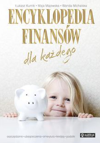 Okładka: Maja Majewska - Encyklopedia finansów dla każdego