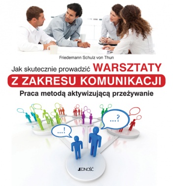 Okładka: Friedemann Schulz von Thun - Jak skutecznie prowadzić warsztaty z zakresu komunikacji