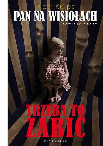 Okładka: Piotr Kulpa - Pan na Wisiołach. Trzeba to zabić