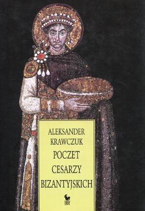 Okładka: Aleksander Krawczuk - Poczet cesarzy bizantyjskich