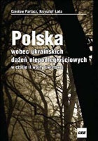 Okładka: Czesław Partacz - Polska wobec ukraińskich dążeń niepodległościowych w czasie