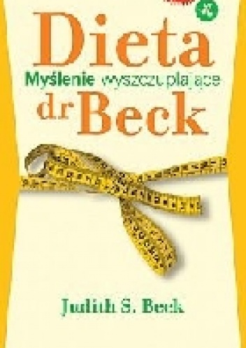 Okładka: Judith S. Beck - Dieta dr Beck. Myślenie wyszczuplające