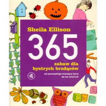 Okładka: Sheila Ellison - 365 zabaw dla bystrych brzdąców