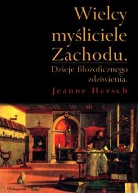 Okładka: Jeanne Hersch - Wielcy myśliciele Zachodu. Dzieje filozoficznego zdziwienia