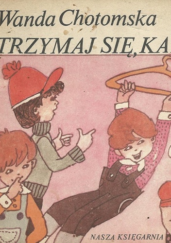 Okładka: Wanda Chotomska - Trzymaj się, Kamil