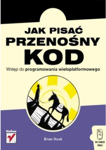 Okładka: Brian Hook - Jak pisać przenośny kod. Wstęp do programowania wieloplatformowego