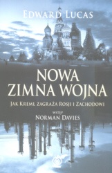 Okładka: Edward Lucas - Nowa zimna wojna. Jak Kreml zagraża Rosji i Zachodowi