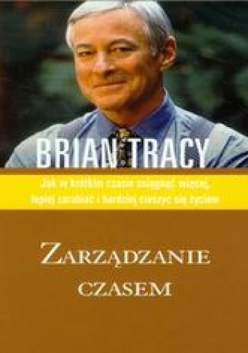 Okładka: Brian Tracy - Zarządzanie czasem