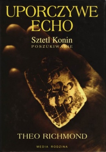 Okładka: Theo Richmond - Uporczywe echo. Sztetl Konin.Poszukiwanie.