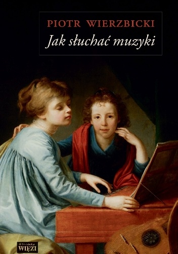 Okładka: Piotr Wierzbicki - Jak słuchać muzyki