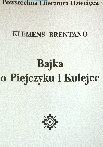 Okładka: Clemens Maria Brentano - Bajka o Piejczyku i Kulejce