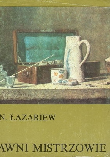 Okładka: Wiktor N. Łazariew - Dawni Mistrzowie