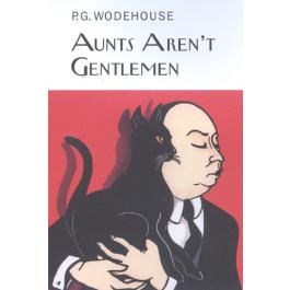 Okładka: Pelham Grenville Wodehouse - Aunts Aren't Gentlemen