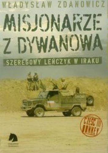 Okładka: Władysław Zdanowicz - Misjonarze z Dywanowa. Szeregowy Leńczyk w Iraku, cz. 3 - Honkey