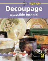 Okładka: Marisa Lupato - Decoupage. Wszystkie techniki
