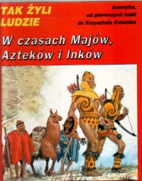 Okładka: Louis-Rene Nougier - W czasach Majów, Azteków i Inków