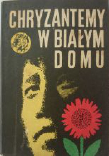 Okładka: Stanisław Lewicki - Chryzantemy w białym domu