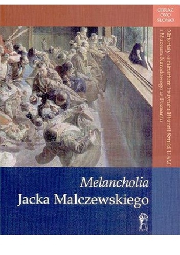 Okładka: Piotr Juszkiewicz - "Melancholia" Jacka Malczewskiego