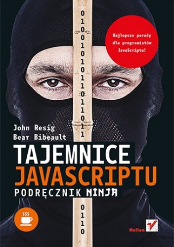 Okładka: John Resig - Tajemnice Javascriptu. Podręcznik Ninja