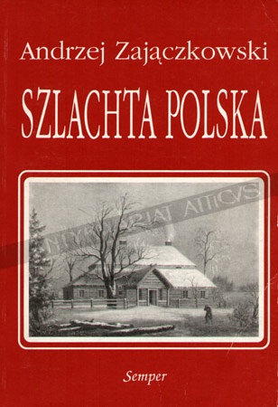 Okładka: Andrzej Zajączkowski - Szlachta polska. Kultura i struktura