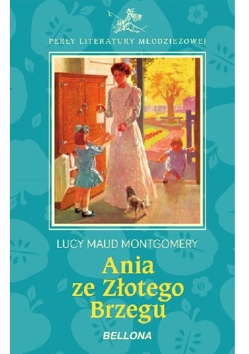 Okładka: Lucy Maud Montgomery - Ania ze Złotego Brzegu