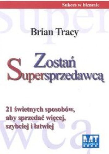 Okładka: Brian Tracy - zostań Supersprzedawcą